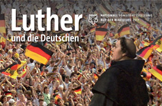 Nationale Sonderausstellung Luther 2017 - 'Luther und die Deutschen'